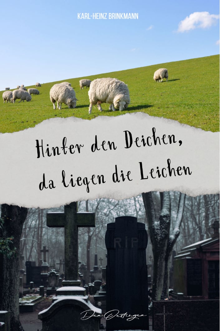 Karl-Heinz Brinkmann - Der Oestinger: Hinter den Deichen, da liegen die Leichen